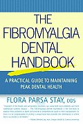 Fibromyalgia Dental Handbook A Practical Guide to Maintaining Peak Dental Health