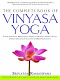 Complete Book of Vinyasa Yoga An Authoritative Presentation Based on 30 Years of Direct Study Under the Legendary Yoga Teacher Krishnamacharya