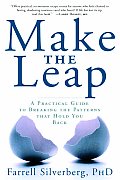 Make the Leap A Practical Guide to Breaking the Patterns That Hold You Back