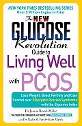 New Glucose Revolution Guide to Living Well with Pcos Lose Weight Boost Fertility & Gain Control Over Polycystic Ovarian Syndrome with the Gly