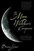 Moon Watchers Companion Everything You Ever Wanted to Know about the Moon & More