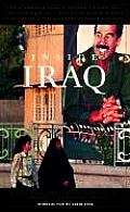 Inside Iraq The History the People & the Modern Conflicts of the Worlds Least Understood Land