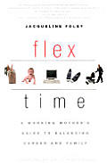 Flex Time A Working Mothers Guide To Balancing