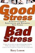 Good Stress Bad Stress An Indispensable Guide to Identifying & Managing Your Stress