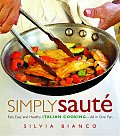 Simply Saute Fast Easy & Healthy Italian
