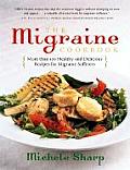 Migraine Cookbook More Than 100 Healthy & Delicious Recipes for Migraine Sufferers