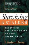 Surviving a Stalker: Everything You Need to Keep Yourself Safe