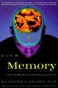 Your Memory How It Works & How to Improve It