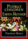 Pueblo Children Of The Earth Mother Volume 1
