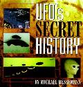 Ufos The Secret History The Secret Histo