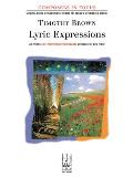 Lyric Expressions an Artistic Early Intermediate Intermediate Collection for Solo Piano