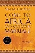 Come to Africa & Save Your Marriage & Other Stories
