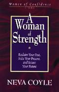 Woman Of Strength Reclaim Your Past Seiz