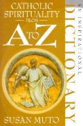 Catholic Spirituality From A To Z