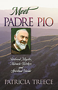 Meet Padre Pio Beloved Mystic Miracle Worker & Spiritual Guide