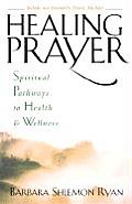 Healing Prayer Spiritual Pathways To Hea