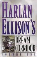 Harlan Ellison's Dream Corridor: Volume One