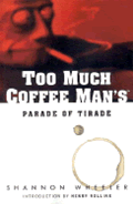Too Much Coffee Mans Parade Of Tirade