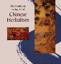 Ancient & Healing Art Of Chinese Herbalism