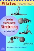 Pilates Personal Trainer Getting Started with Stretching Workout Illustrated Step By Step Matwork Routine