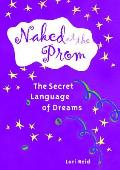 Naked At The Prom The Secret Language Of