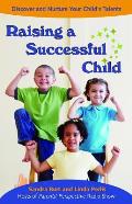 Raising a Successful Child: Discover and Nurture Your Child's Talents