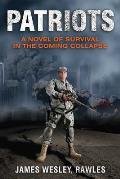 Patriots A Novel of Survival In the Coming Apocalypse
