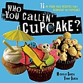 Who You Callin Cupcake