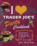 I Love Trader Joes Party Cookbook