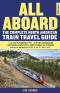 All Aboard The Complete North American Train Travel Guide