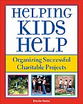 Helping Kids Help: Organizing Successful Charitable Projects