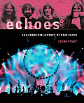 Echoes The Complete History of Pink Floyd