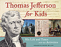 Thomas Jefferson for Kids His Life & Times with 21 Activities