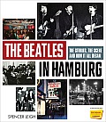 Beatles in Hamburg The Stories the Scene & How It All Began