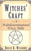 Witches Craft A Multidenominational Wicca Bible