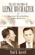 Life & Times of Lepke Buchalter Americas Most Ruthless Labor Racketeer