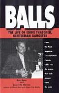 Balls The Life of Eddie Trascher Gentleman Gangster