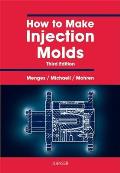 How To Make Injection Molds 3rd Edition