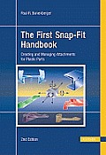 First Snap Fit Handbook 2nd Edition Creating & Managing Attachments for Plastic Parts