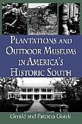 Plantations & Outdoor Museums in Americas Historic South