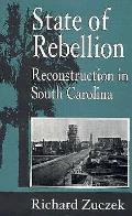 State of Rebellion Reconstruction in South Carolina