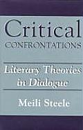 Critical Confrontations: Literary Theories in Dialogue