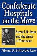 Confederate Hospitals on the Move: Samuel H. Stout and the Army of Tennessee