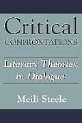 Critical Confrontations: Literary Theories in Dialogue