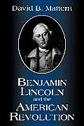 Benjamin Lincoln and the American Revolution