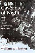 Caverns of Night Coal Mines in Art Literature & Film