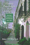 Historic Preservation for a Living City Historic Charleston Foundation 1947 1997
