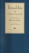 Trimalchio by F. Scott Fitzgerald: A Facsimile Edition of the Original Galley Proofs for the Great Gatsby