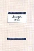 Understanding Joseph Roth Modern Europea