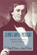 James Louis Petigru: Southern Conservative, Southern Dissenter